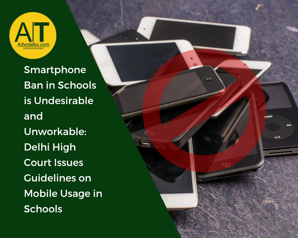 Smartphone Ban In Schools Is Undesirable And Unworkable: Delhi High Court Issues Guidelines On Mobil